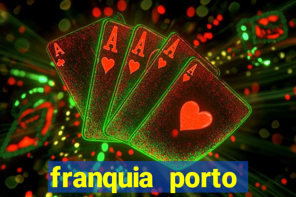 franquia porto seguro valor