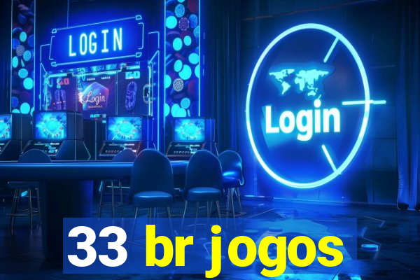 33 br jogos