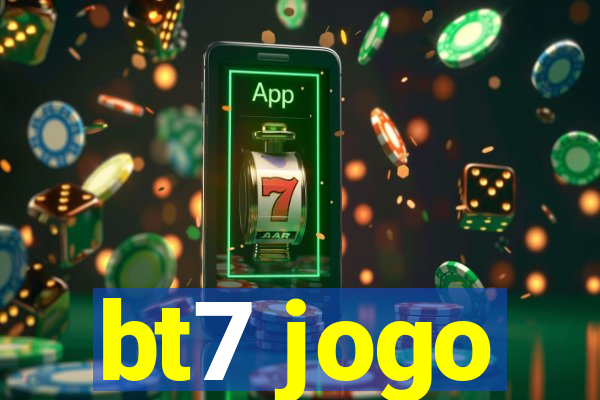bt7 jogo