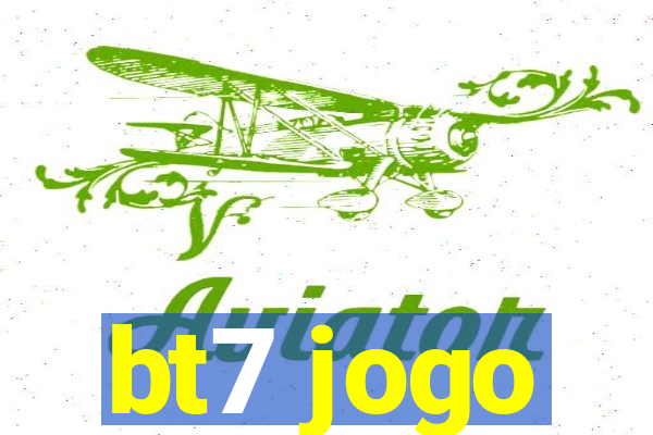 bt7 jogo