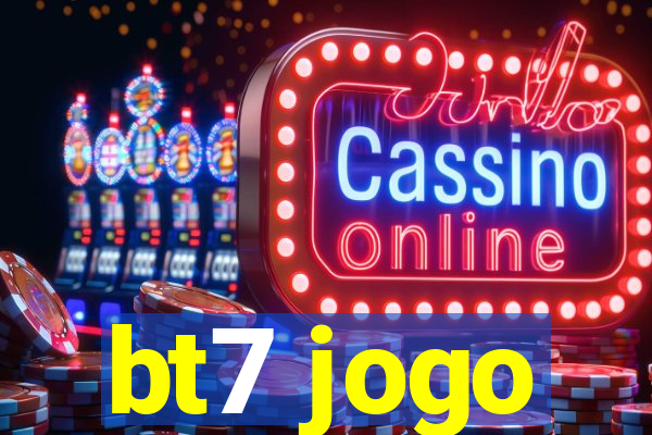 bt7 jogo