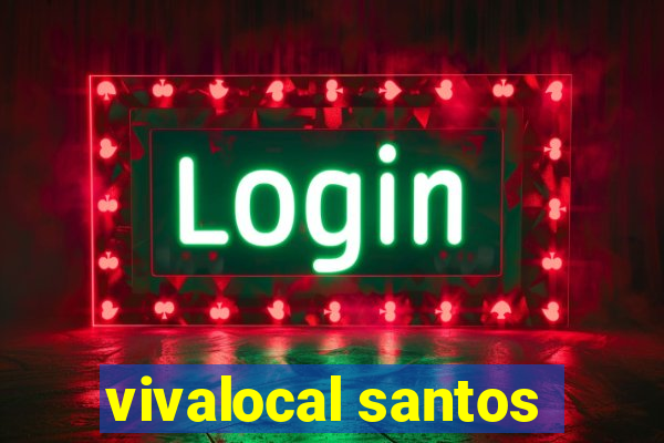 vivalocal santos
