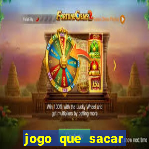 jogo que sacar dinheiro de verdade