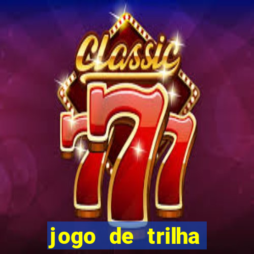 jogo de trilha para imprimir
