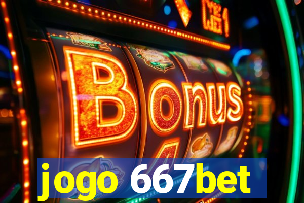 jogo 667bet