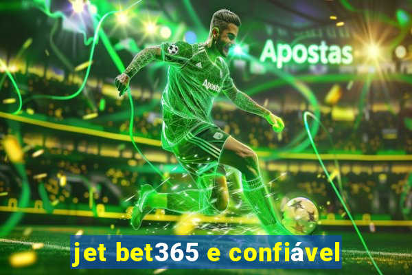 jet bet365 e confiável