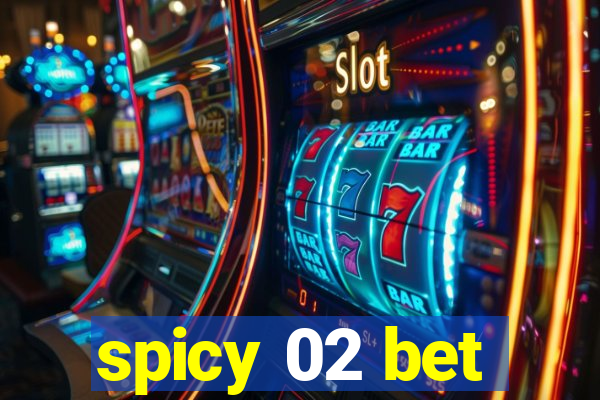 spicy 02 bet