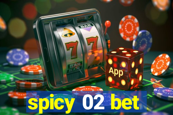 spicy 02 bet