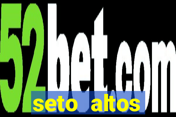 seto altos parametros significado