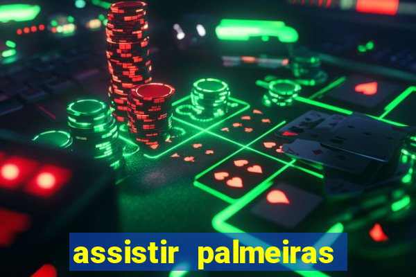 assistir palmeiras x botafogo multicanais