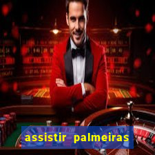 assistir palmeiras x botafogo multicanais