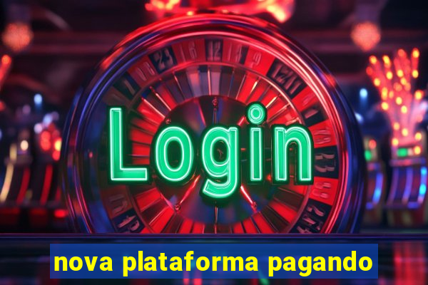 nova plataforma pagando