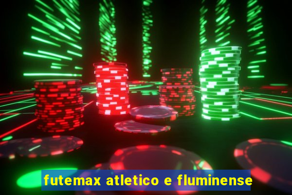 futemax atletico e fluminense