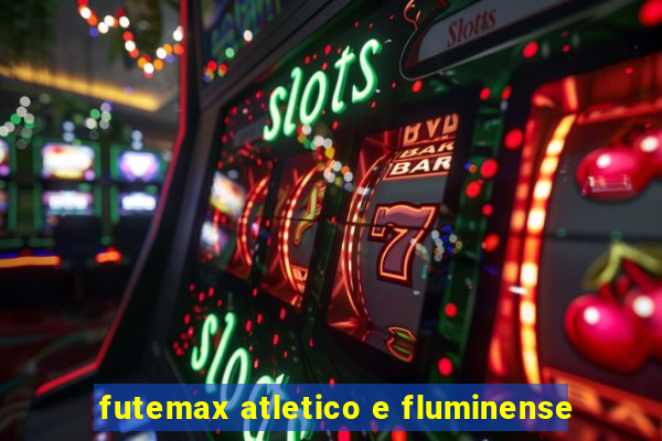 futemax atletico e fluminense