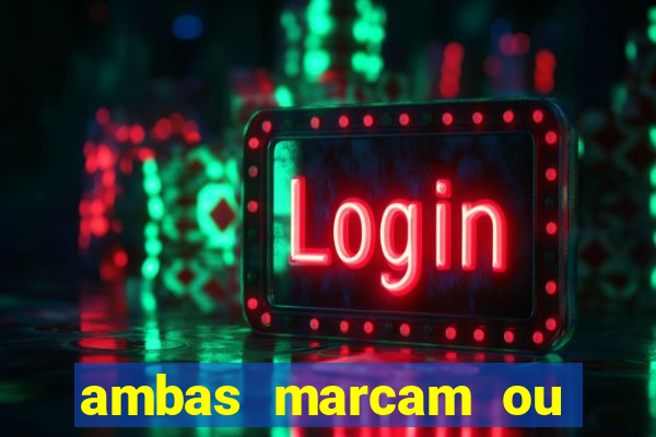 ambas marcam ou mais de 2.5