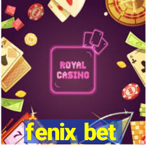fenix bet