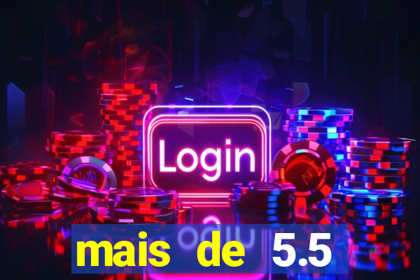 mais de 5.5 escanteios o que significa