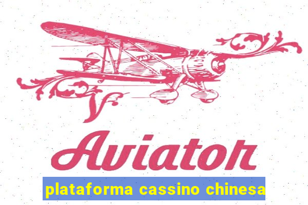 plataforma cassino chinesa
