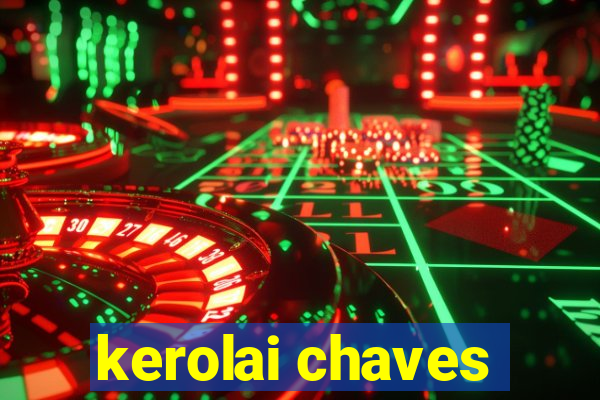 kerolai chaves