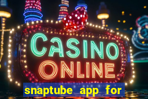 snaptube app for windows 7