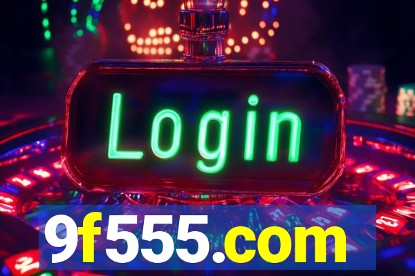 9f555.com