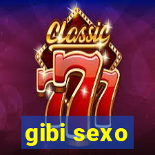gibi sexo