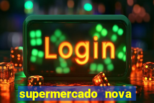 supermercado nova gera  o vila cisper