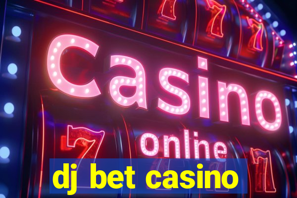 dj bet casino