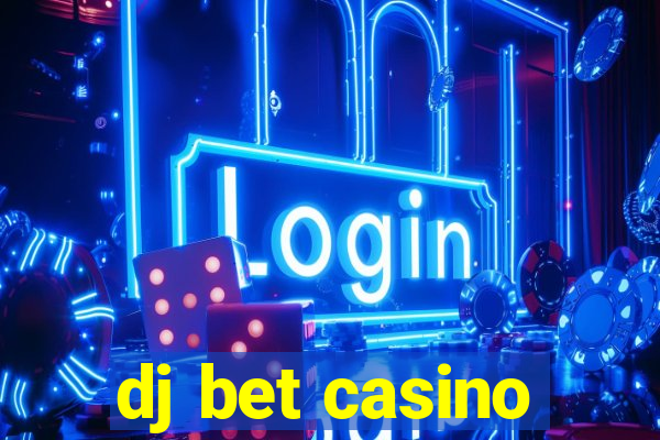 dj bet casino