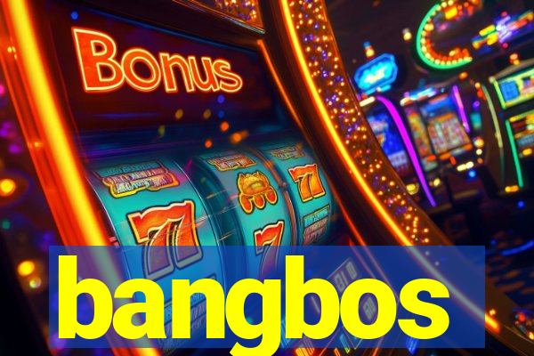 bangbos