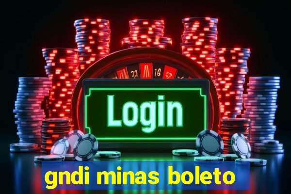 gndi minas boleto