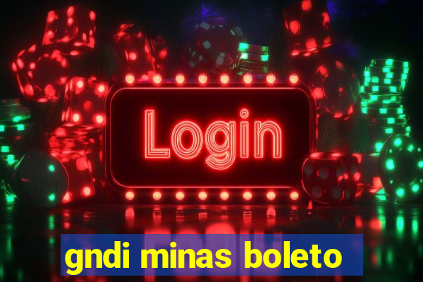 gndi minas boleto