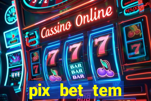 pix bet tem pagamento antecipado