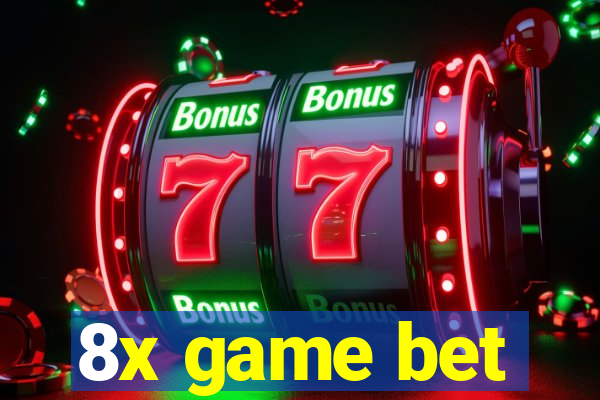8x game bet
