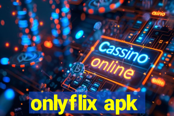 onlyflix apk