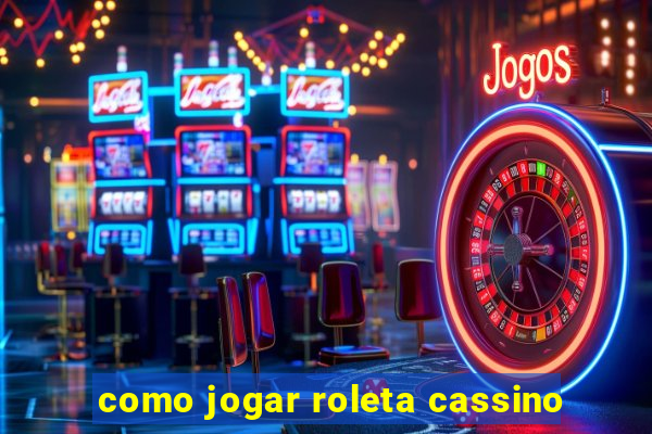 como jogar roleta cassino