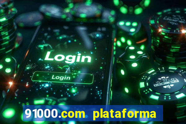 91000.com plataforma de jogos