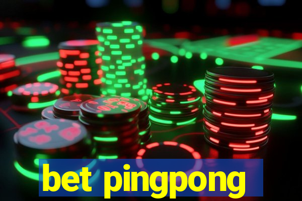 bet pingpong