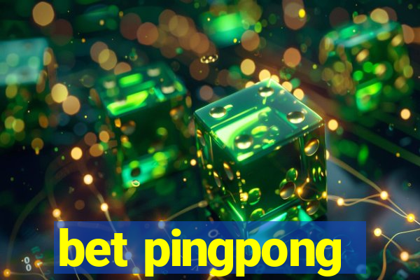 bet pingpong