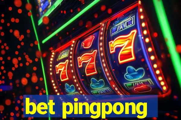 bet pingpong