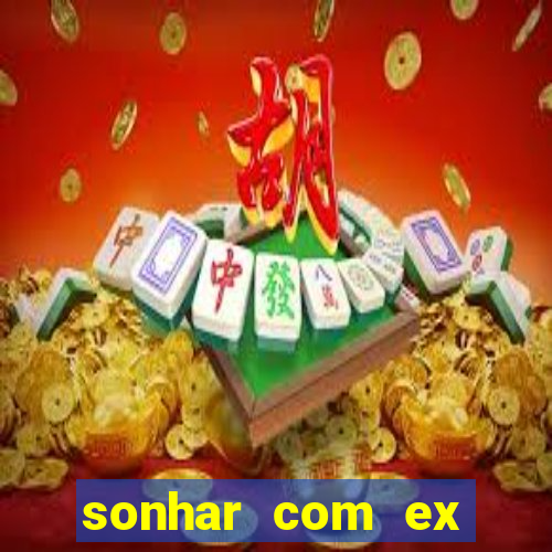 sonhar com ex namorado no jogo do bicho