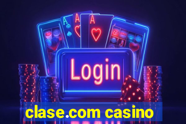 clase.com casino