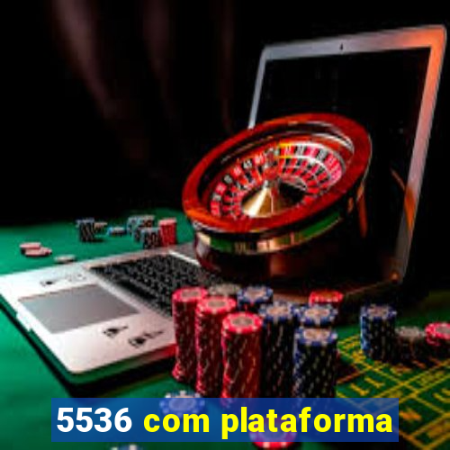 5536 com plataforma