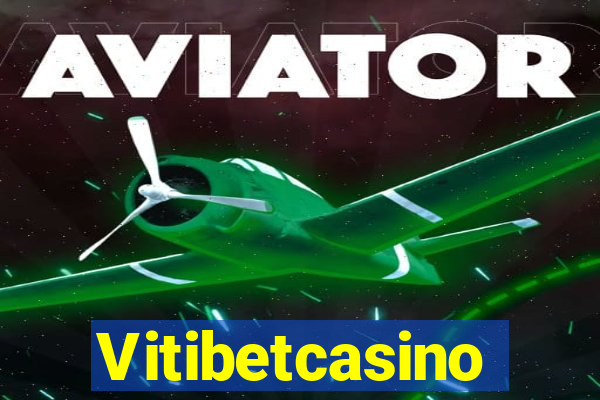 Vitibetcasino