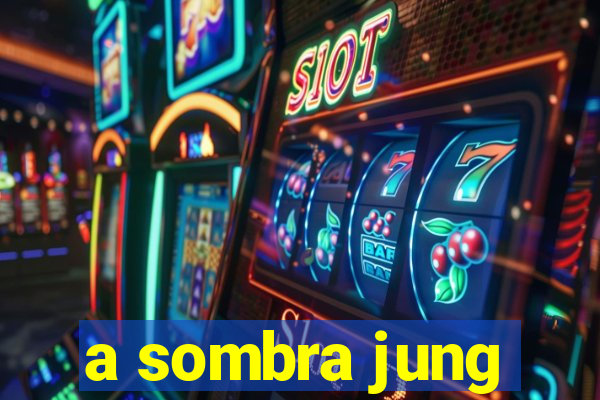 a sombra jung