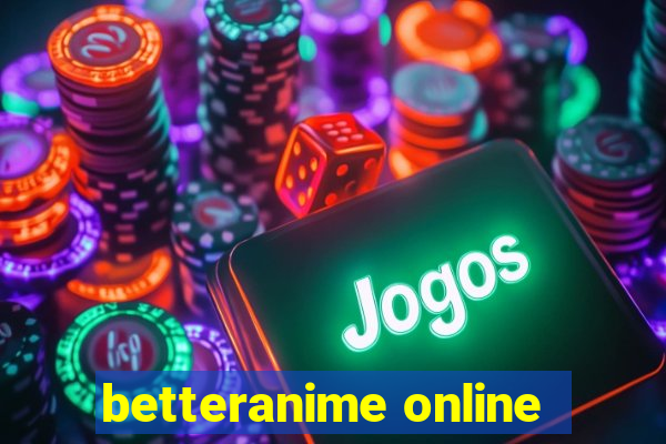 betteranime online