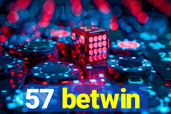 57 betwin