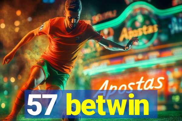57 betwin