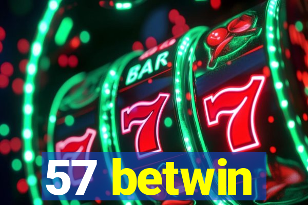 57 betwin