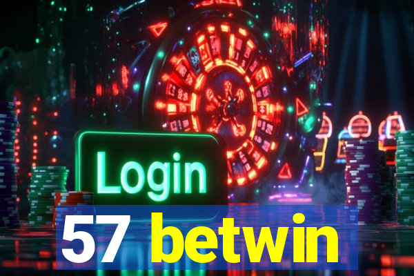 57 betwin